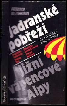 Jadranské pobřeží Chorvatska a Slovinska ; Jižní vápencové Alpy : průvodce do zahraničí