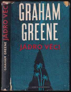 Jádro věci - Graham Greene (1957, Lidová demokracie) - ID: 173520
