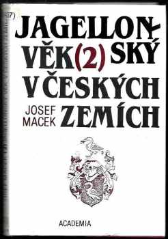 Josef Macek: Jagellonský věk v českých zemích