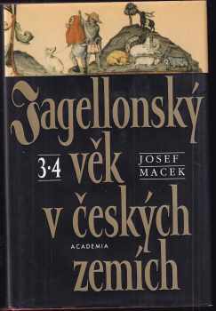 Josef Macek: Jagellonský věk v českých zemích : Díl 1-2