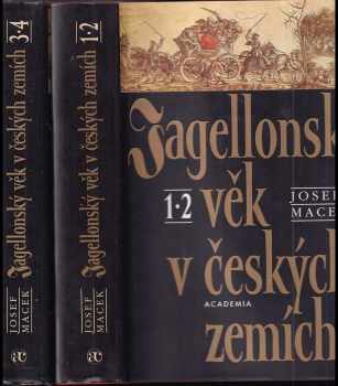 Josef Macek: Jagellonský věk v českých zemích : Díl 1-2