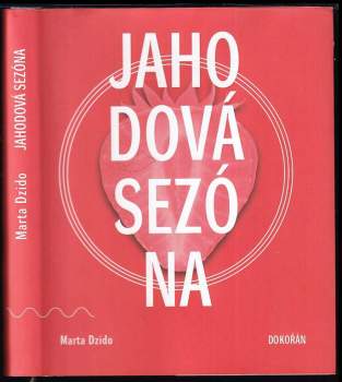 Jahodová sezóna PODPIS Marta Dzido