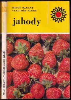 Jahody - Vladimír Zacha, Miloš Harant (1986, Státní zemědělské nakladatelství) - ID: 507862