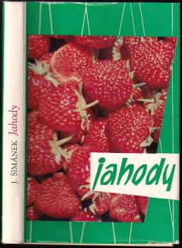 Jahody, pestovanie a zužitkovanie