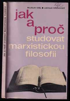 Miloslav Král: Jak a proč studovat marxistickou filosofii
