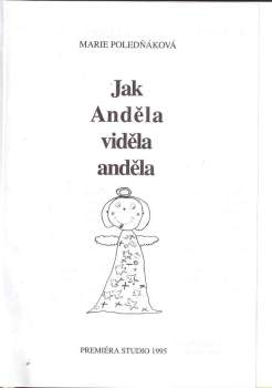 Marie Poledňáková: Jak Anděla viděla anděla