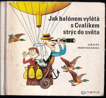 Jan Alda: Jak balónem vylétá s Cvalíkem strýc do světa
