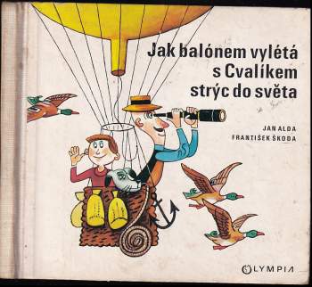 Jan Alda: Jak balónem vylétá s Cvalíkem strýc do světa
