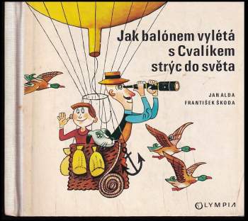 Jan Alda: Jak balónem vylétá s Cvalíkem strýc do světa