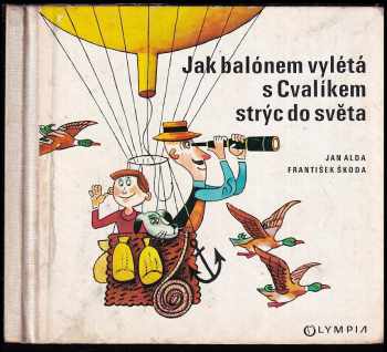 Jak balónem vylétá s Cvalíkem strýc do světa - Jan Alda (1971, Olympia) - ID: 68381