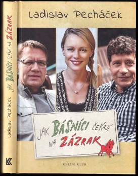 Ladislav Pecháček: Jak básníci čekají na zázrak