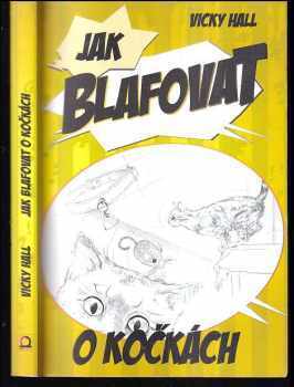 Vicky Halls: Jak blafovat o kočkách
