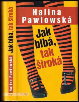 Halina Pawlowská: Jak blbá, tak široká