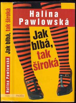 Jak blbá, tak široká