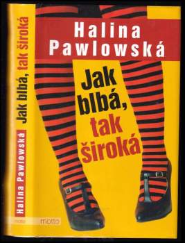 Jak blbá, tak široká