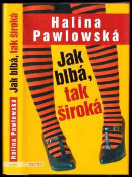 Halina Pawlowská: Jak blbá, tak široká