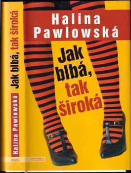 Halina Pawlowská: Jak blbá, tak široká