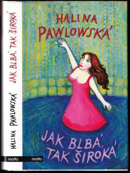 Halina Pawlowská: Jak blbá, tak široká