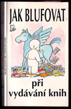 Dorothy M Stewart: Jak blufovat při vydávání knih
