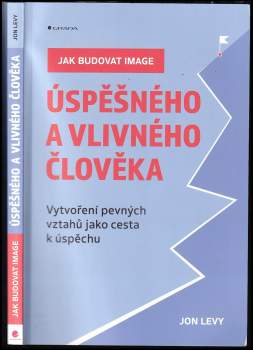 Jon Levy: Jak budovat image úspěšného a vlivného člověka