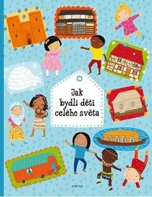 Pavla Hanáčková: Jak bydlí děti celého světa