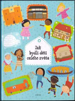 Jak bydlí děti celého světa