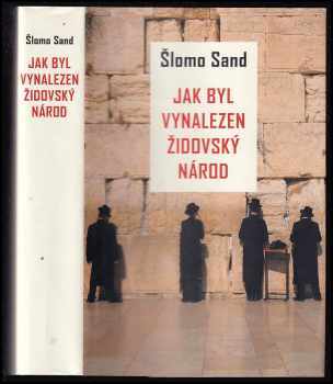 Jak byl vynalezen židovský národ - Shlomo Sand (2015, Rybka Publishers) - ID: 688873