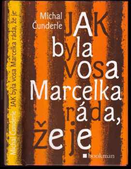 Jak byla vosa Marcelka ráda, že je - Michal Čunderle (2005, Bookman) - ID: 418188