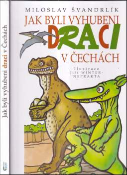 Miloslav Švandrlík: Jak byli vyhubeni draci v Čechách