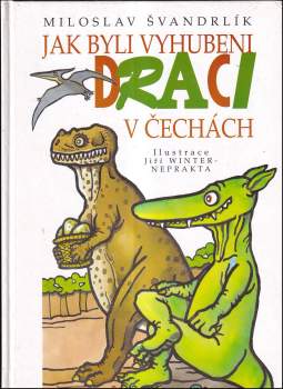 Jak byli vyhubeni draci v Čechách
