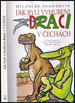 Miloslav Švandrlík: Jak byli vyhubeni draci v Čechách