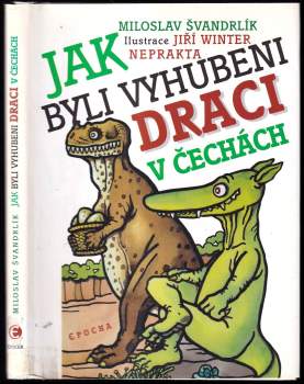 Jak byli vyhubeni draci v Čechách