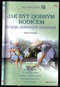 Jirina Prekop: Jak být dobrým rodičem : krůpěje výchovných moudrostí