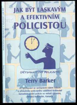 Terry Barker: Jak být laskavým a efektivním policistou