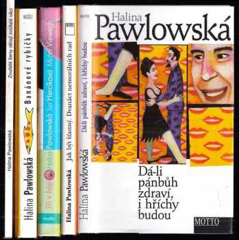 KOMPLET Halina Pawlowská 5X Banánové rybičky + Tři v háji + Jak být šťastný + Zoufalé ženy dělají zoufalé věci + Dá-li pánbůh zdraví, i hříchy budou