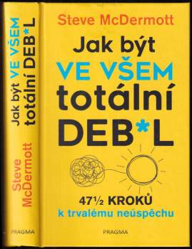 Steve McDermott: Jak být ve všem totální deb*l