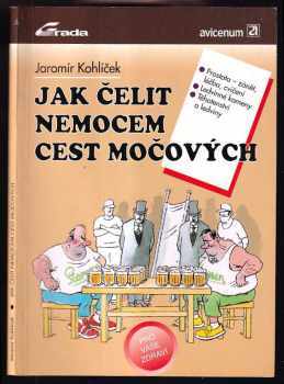 Jak čelit nemocem cest močových : Prostata - zánět, léčba, cvičení - Jaromír Kohlíček (1994, Grada) - ID: 736847