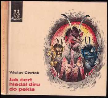 Jak čert hledal díru do pekla - Václav Čtvrtek (1973, Albatros) - ID: 110688
