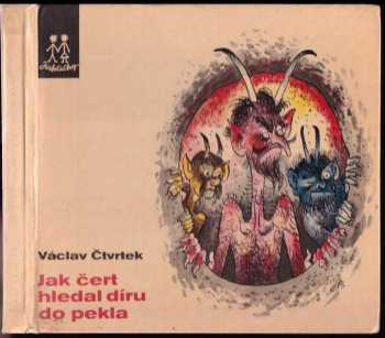 Jak čert hledal díru do pekla - Václav Čtvrtek (1973, Albatros) - ID: 747980