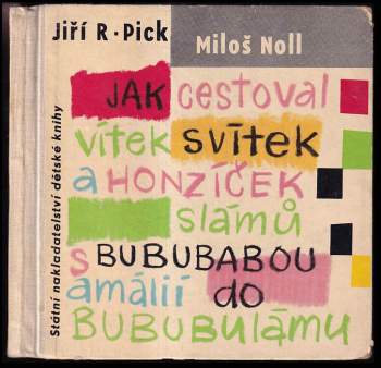 Jak cestoval Vítek Svítek a Honzíček Slámů s Bububabou Amálií do Bububulámu