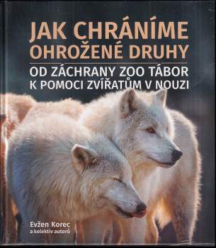 Evžen Korec: Jak chráníme ohrožené druhy