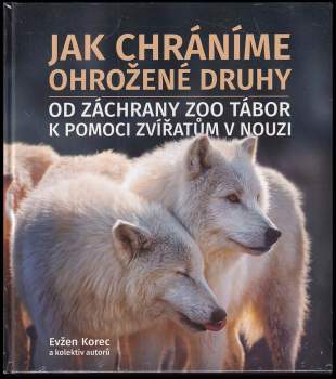 Evžen Korec: Jak chráníme ohrožené druhy