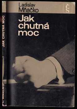 Jak chutná moc - Ladislav Mňačko (1968, Československý spisovatel) - ID: 60591