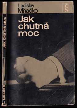 Ladislav Mňačko: Jak chutná moc