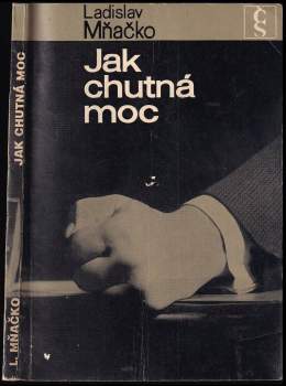 Ladislav Mňačko: Jak chutná moc