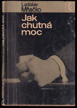 Ladislav Mňačko: Jak chutná moc