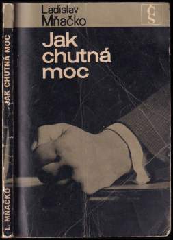 Ladislav Mňačko: Jak chutná moc