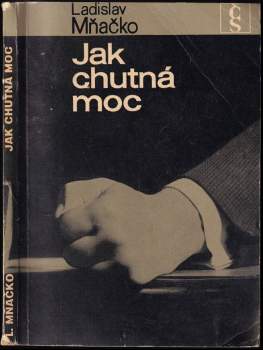 Ladislav Mňačko: Jak chutná moc