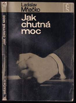 Ladislav Mňačko: Jak chutná moc