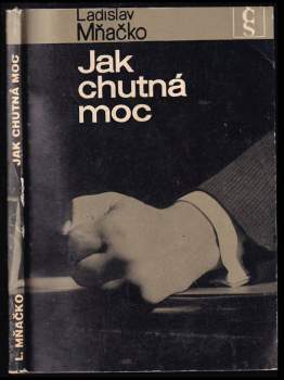 Ladislav Mňačko: Jak chutná moc